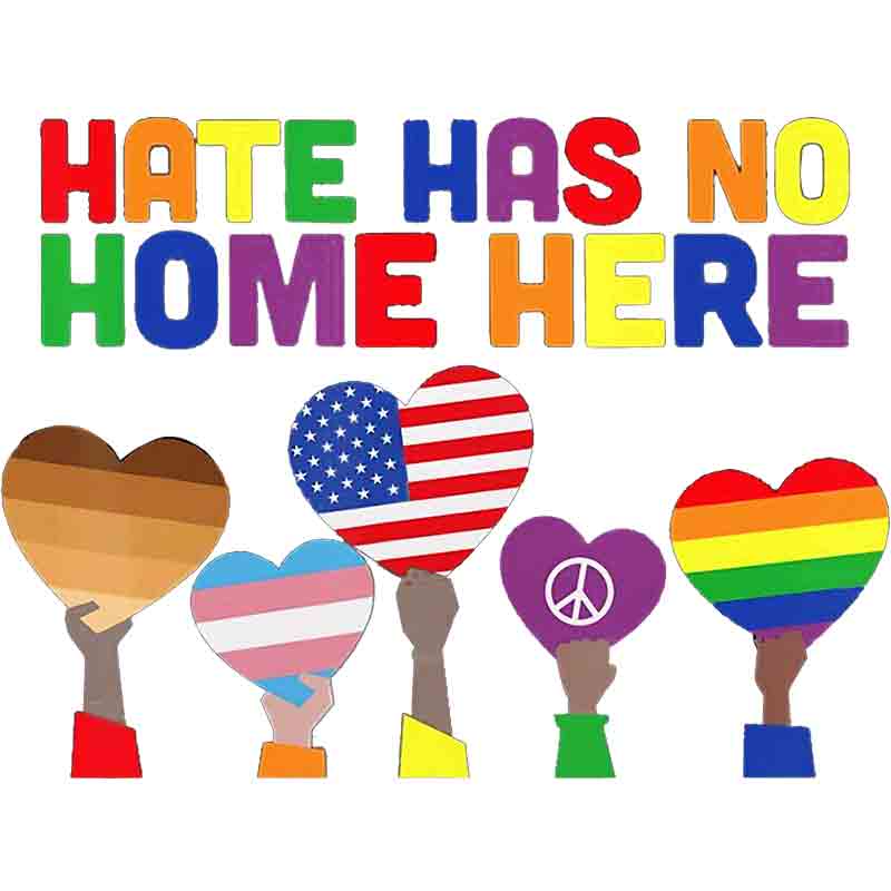 Hate Has No Home Here 551 (DTF Transfer)