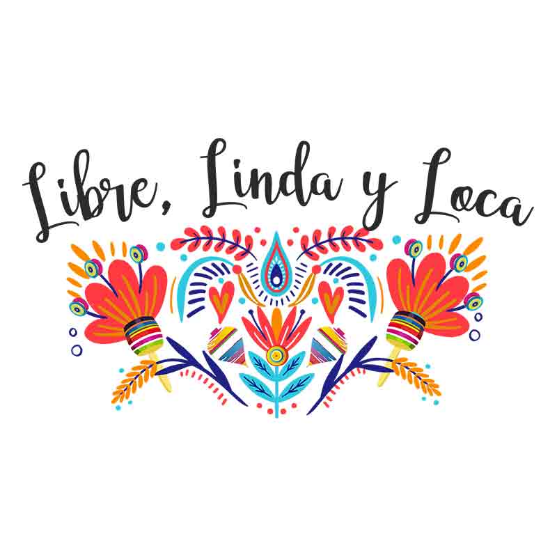 Libre Linda Loca (DTF Transfer)