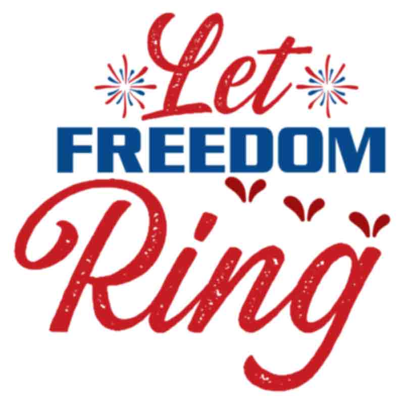 Let Freedom Ring (DTF Transfer)