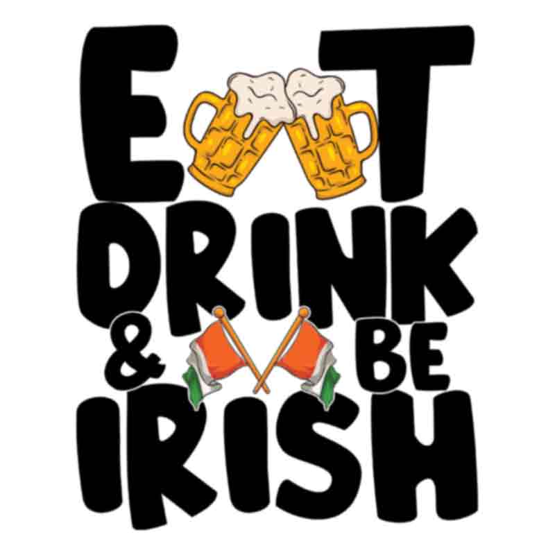 Lucky Eat Drink Be Irish Black (DTF Transfer)