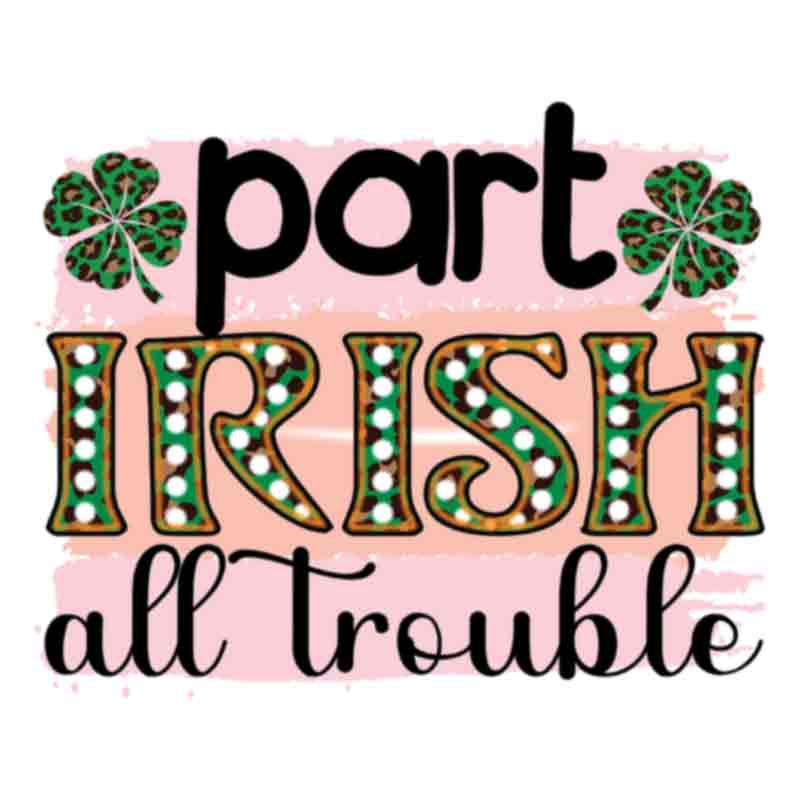Lucky Part Irish Trouble (DTF Transfer)