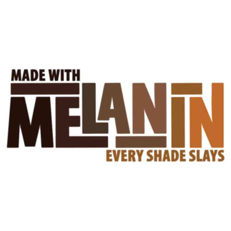 Made With Melanin (DTF Transfer)