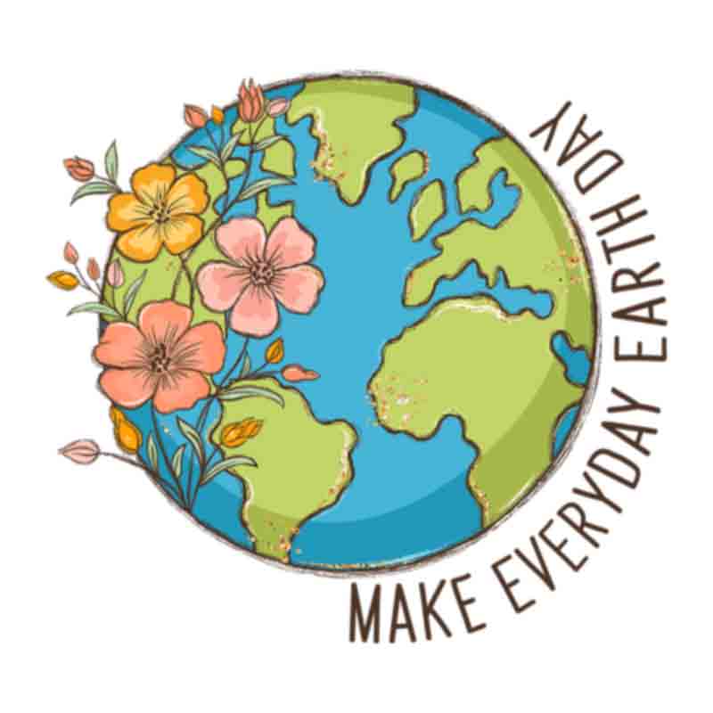 Make Everyday Earth Day(DTF Transfer)