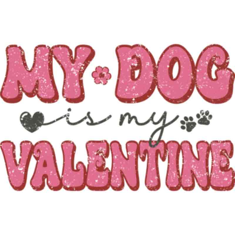 My Dog Valentine Pink (DTF Transfer)