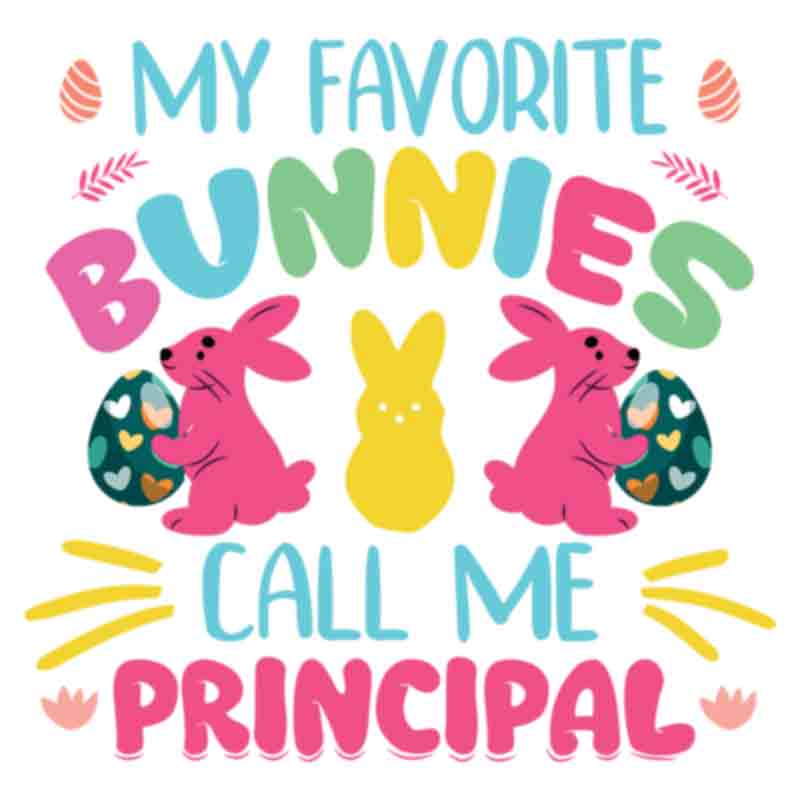 My Favorite Bunnies Call Me Principal (DTF Transfer)