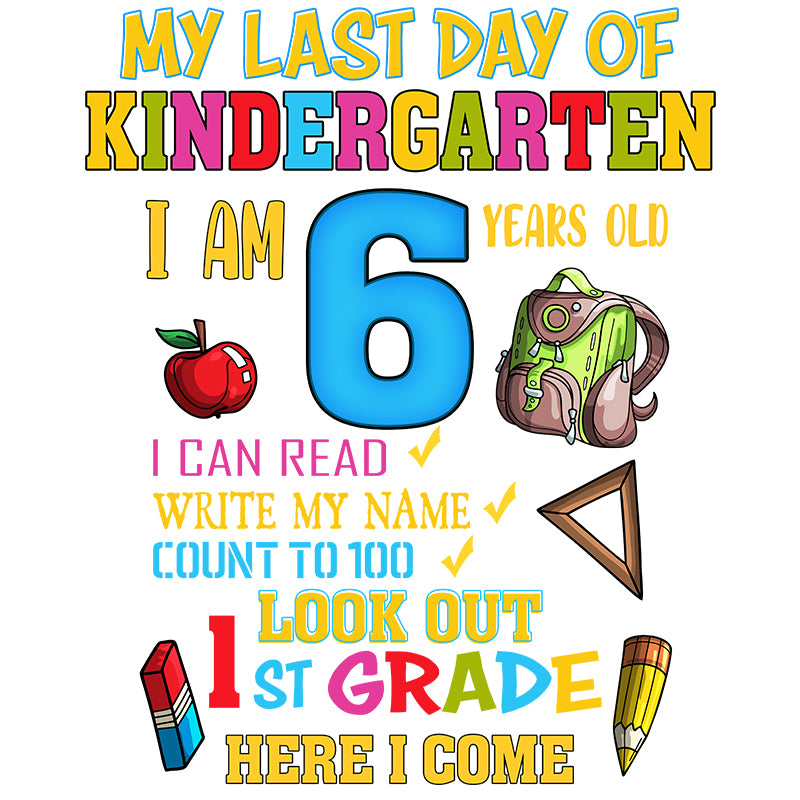 My Last Day Of KinderGarten (DTF Transfer)