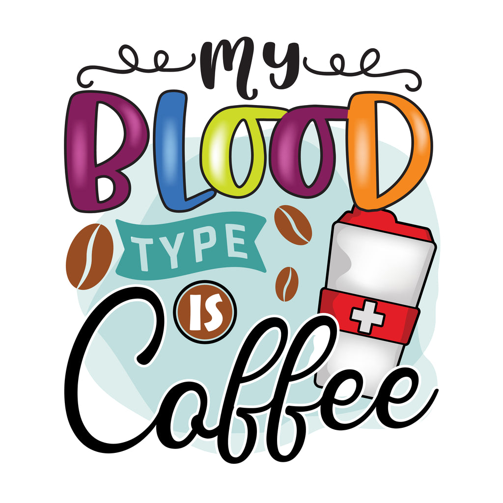 My Blood Type Is Coffee Rainbow (DTF Transfer)