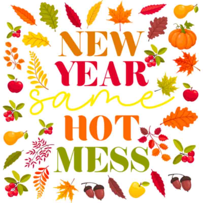 New Year Hot Mess Leaves (DTF Transfer)