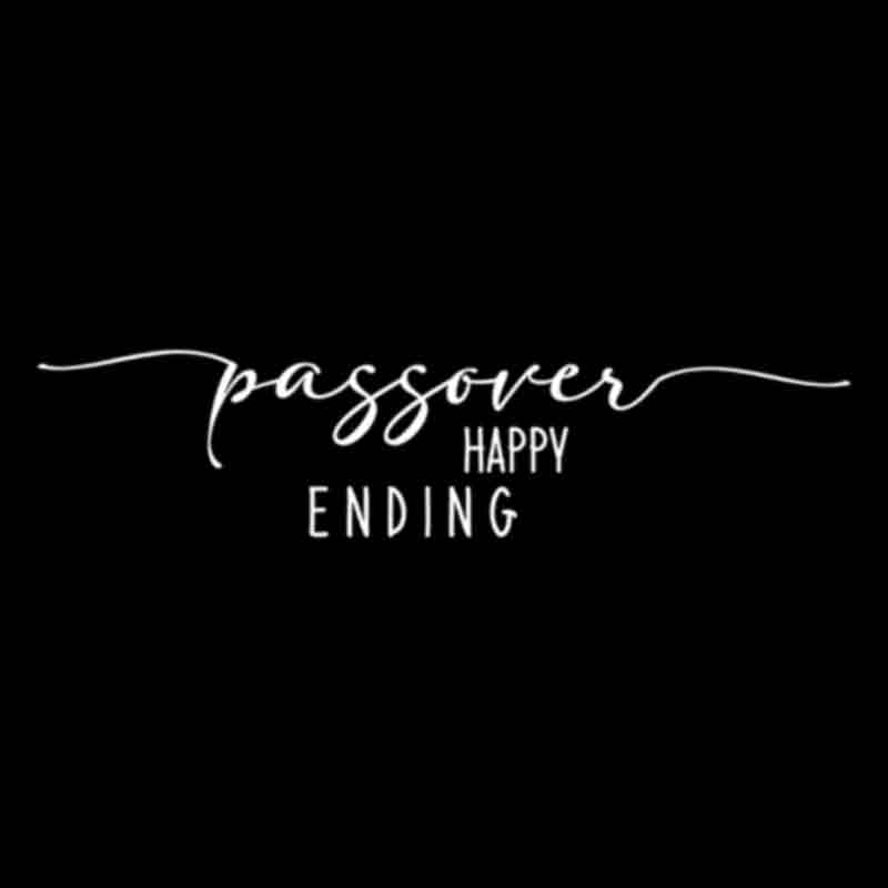 Passover Happy Ending - White (DTF Transfer)