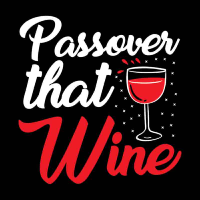 Passover That Wine - White (DTF Transfer)