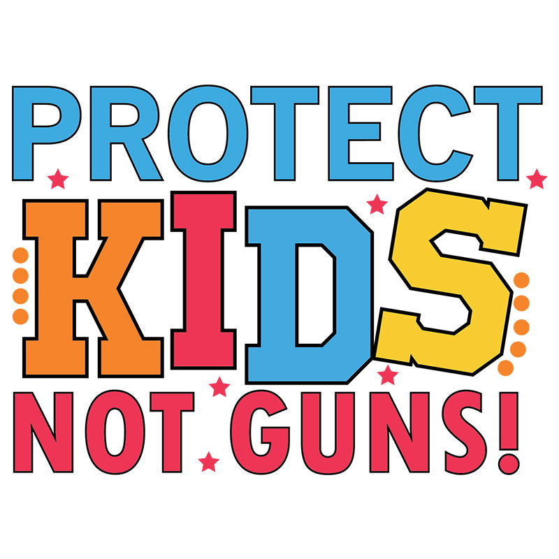 Protect kids not guns (DTF Transfer)