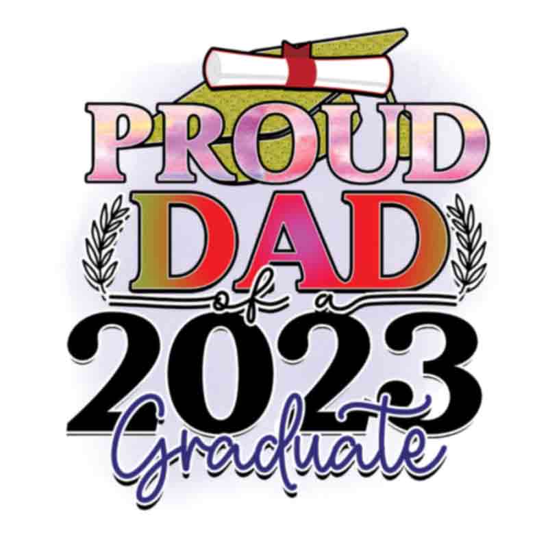 Proud Dad of a 2023 Graduate (DTF Transfer)