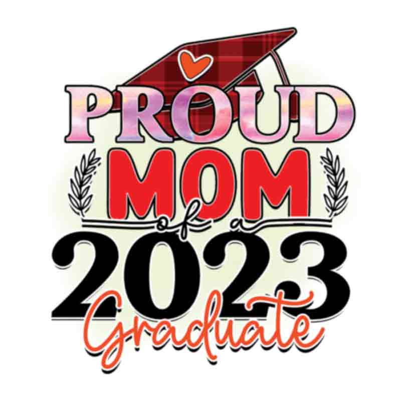 Proud Mom of a 2023 Graduate (DTF Transfer)