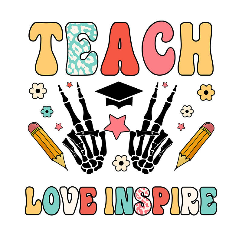 Teach love inspire (DTF Transfer)