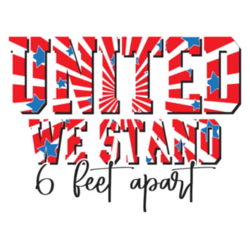 United We Stand 6 Feet Apart (DTF Transfer)
