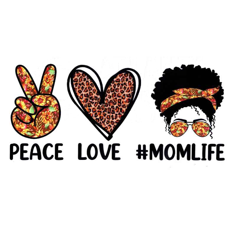 Peace Love #MomLife (Black Heritage DTF Transfer)